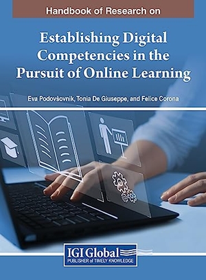Corona, Felice / Eva Podov¿ovnik et al (Hrsg.). Handbook of Research on Establishing Digital Competencies in the Pursuit of Online Learning. IGI Global, 2023.