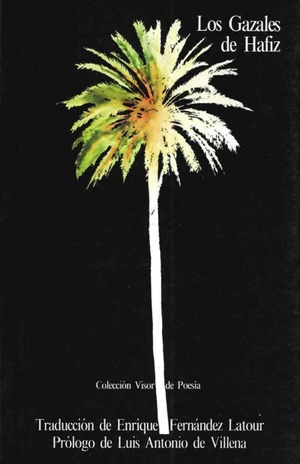 Villena, Luis Antonio De / Hafiz. Los gazales de Hafiz. Visor libros, S.L., 1981.