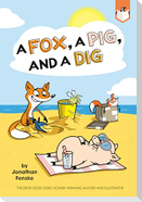 A Fox, a Pig, and a Dig