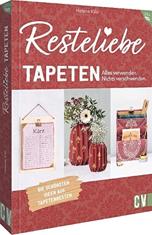 Kilb, Helene. Resteliebe Tapeten - Alles verwenden. Nichts verschwenden. - Die schönsten Ideen aus Tapetenresten. Christophorus Verlag, 2023.