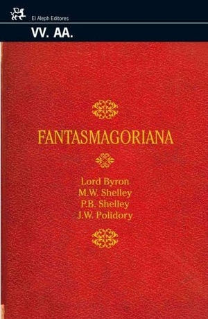 Byron, George Gordon Byron / Diversos Autors. Fantasmagoriana. El Aleph Editores, 2007.