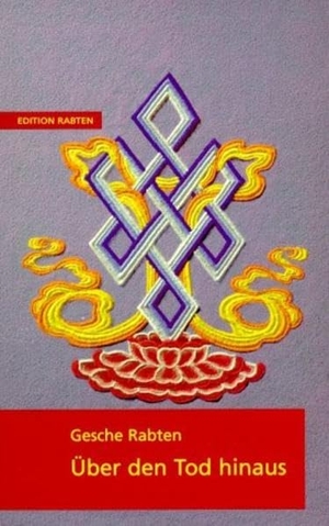 Rabten, Geshe. Über den Tod hinaus. Rabten Edition, 2002.