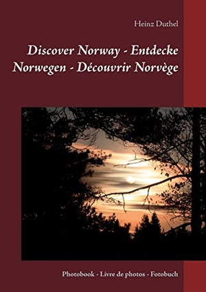 Duthel, Heinz. Discover Norway - Entdecke Norwegen - Découvrir Norvège - Photobook - Livre de photos - Fotobuch. Books on Demand, 2017.