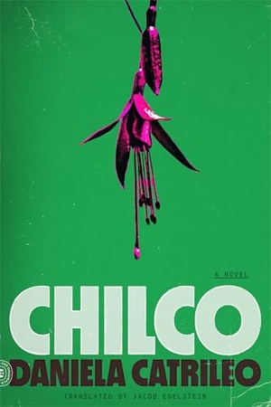 Catrileo, Daniela. Chilco. St. Martins Press, 2025.