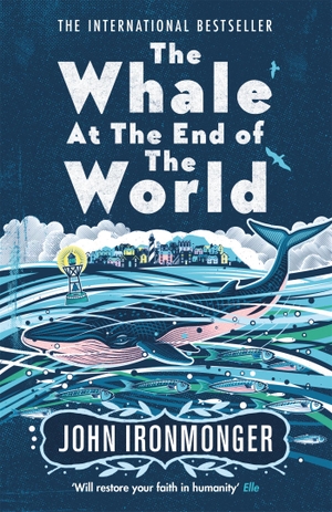 Ironmonger, John. The Whale at the End of the World - Will restore your faith in humanity. Orion Publishing Group, 2021.
