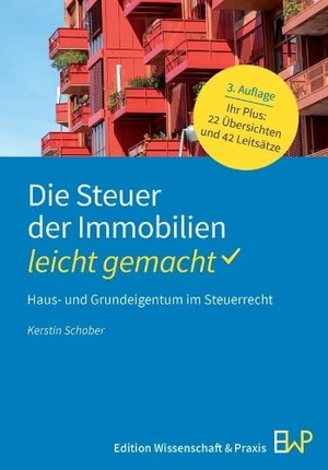 Schober, Kerstin. Die Steuer der Immobilien - leicht gemacht - Haus- und Grundeigentum im Steuerrecht. Ewald von Kleist Verlag, 2025.