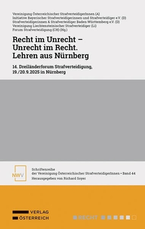 Vereinigung Österreichischer StrafverteidigerInnen / Initiative Bayerischer Strafverteidigerinnen und Strafverteidiger e. V. et al (Hrsg.). Recht im Unrecht - Unrecht im Recht. Lehren aus Nürnberg - 14. Dreiländerforum Strafverteidigung, 19./20.9.2025 in Nürnberg. Verlag Österreich GmbH, 2026.