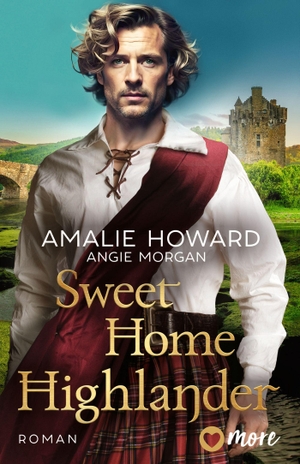 Howard, Amalie / Angie Morgan. Sweet Home Highlander - Deutsche Ausgabe. more, 2024.