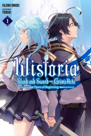 Omori, Fujino. Wistoria: Wand and Sword--Grimoacta, Vol. 1 (Light Novel) - Tears of Beginning. Yen Press, 2026.