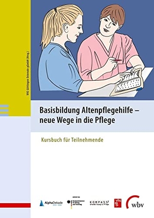 VHS Göttingen Osterode (Hrsg.). Basisbildung Altenpflegehilfe - neue Wege in die Pflege - Kursbuch für Teilnehmende. wbv Media GmbH, 2018.