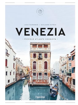 Tournebize, Lucie. Venezia. Piccolo atlante edonista. L'Ippocampo, 2023.