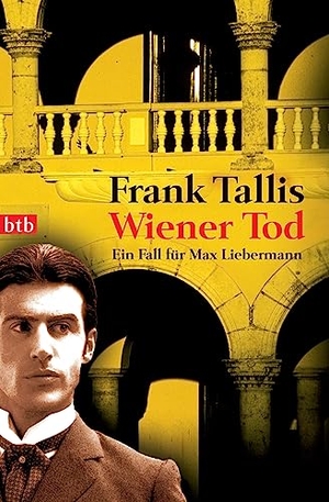 Tallis, Frank. Wiener Tod - Max Liebermanns dritter Fall. btb Taschenbuch, 2008.
