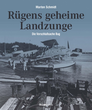 Schmidt, Marten. Rügens geheime Landzunge - Die Verschlußsache Bug. Christoph Links Verlag, 2021.