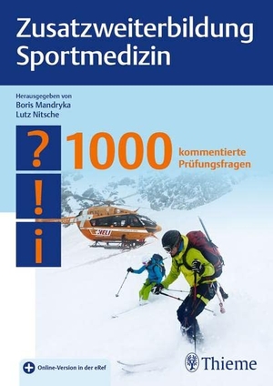 Mandryka, Boris / Lutz Nitsche (Hrsg.). Zusatzweiterbildung Sportmedizin - 1100 kommentierte Prüfungsfragen. Georg Thieme Verlag, 2023.