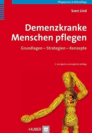 Lind, Sven. Demenzkranke Menschen pflegen - Grundlagen - Strategien - Konzepte. Hogrefe AG, 2007.