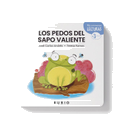Los Pedos del Sapo Valiente / The Brave Toad's Big Surprise