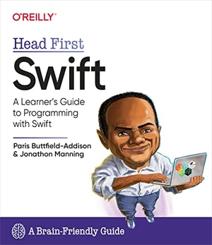 Manning, Jonathon / Paris Buttfield-Addison. Head First Swift - A Learner's Guide to Programming with Swift. O'Reilly Media, 2021.