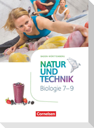 Natur und Technik 7.-9. Schuljahr - Biologie - Baden-Württemberg - Schülerbuch