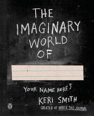Smith, Keri. The Imaginary World Of.... Penguin Publishing Group, 2014.