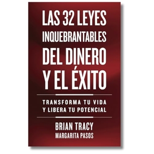 Tracy, Brian. 32 Leyes Inquebrantables del Dinero y el Éxito (The 32 Unbreakable Laws of Money and Success Spanish Edition) - Transforma tu vida y desbloquea tu potencial ilimitado. Editorial Reverte, 2024.