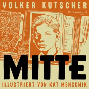 Kutscher, Volker. Mitte - 2 CDs. OSTERWOLDaudio, 2021.