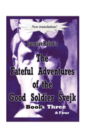 The Fateful Adventures of the Good Soldier Vejk During the World War, Book(s) Three & Four