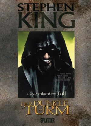 King, Stephen / Furth, Robin et al. Der Dunkle Turm 08. Die Schlacht von Tull. Splitter Verlag, 2013.
