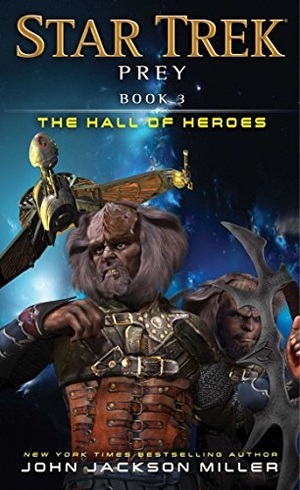 Miller, John Jackson. Prey: Book Three: The Hall of Heroes. Star Trek, 2016.