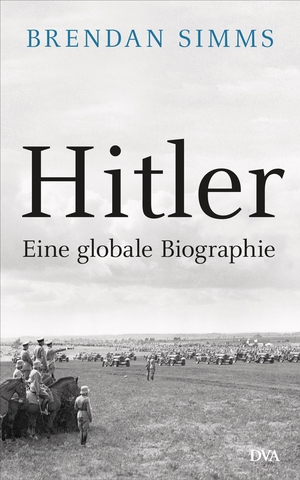 Simms, Brendan. Hitler - Eine globale Biographie. DVA Dt.Verlags-Anstalt, 2020.