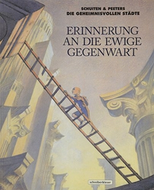 Schuiten, François / Benoît Peeters. Erinnerung an die ewige Gegenwart. Schreiber + Leser, 2018.
