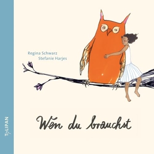 Schwarz, Regina. Wen du brauchst. Tulipan Verlag, 2019.