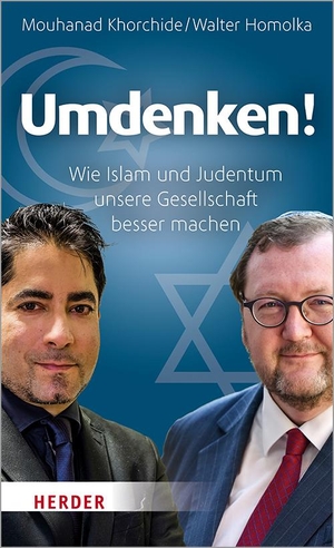Homolka, Walter / Mouhanad Khorchide. Umdenken! - Wie Islam und Judentum unsere Gesellschaft besser machen. Herder Verlag GmbH, 2021.