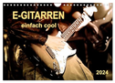 E-Gitarren - einfach cool (Wandkalender 2024 DIN A4 quer), CALVENDO Monatskalender
