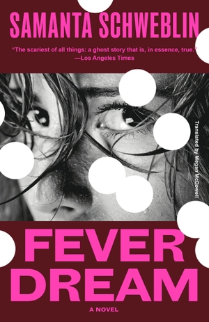 Schweblin, Samanta. Fever Dream. Knopf Doubleday Publishing Group, 2026.