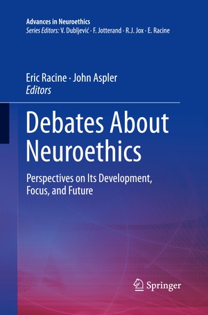 Aspler, John / Eric Racine (Hrsg.). Debates About Neuroethics - Perspectives on Its Development, Focus, and Future. Springer International Publishing, 2018.