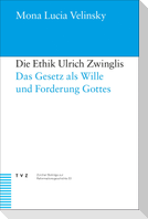 Die Ethik Ulrich Zwinglis