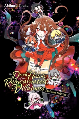 Touka, Akiharu. The Dark History of the Reincarnated Villainess Short Story Collection. Yen Press, 2024.