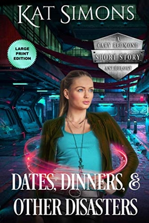 Simons, Kat. Dates, Dinners, and Other Disasters - Large Print Edition. T&D Publishing, 2021.