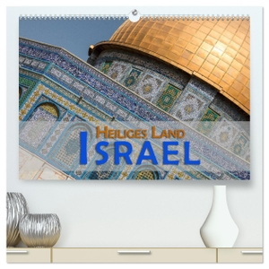 Pohl, Gerald. Israel - Heiliges Land (hochwertiger Premium Wandkalender 2024 DIN A2 quer), Kunstdruck in Hochglanz - Israel ist ein Land der Religionen, der Natur und der Geschichte. Calvendo, 2023.