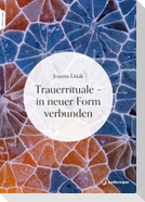 Trauerrituale - in neuer Form verbunden