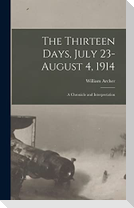 The Thirteen Days, July 23-August 4, 1914