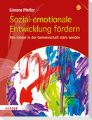 Sozial-emotionale Entwicklung fördern