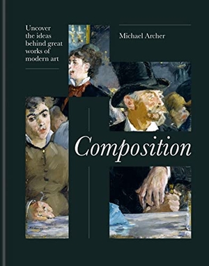 Archer, Michael. Composition - Uncover the ideas behind great works of modern art. Octopus Publishing Group, 2023.