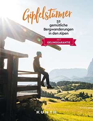 Blechschmidt, Gotlind / Christian Möser. KUNTH Gipfelstürmer - 52 gemütliche Bergwanderungen in den Alpen. Kunth GmbH & Co. KG, 2022.