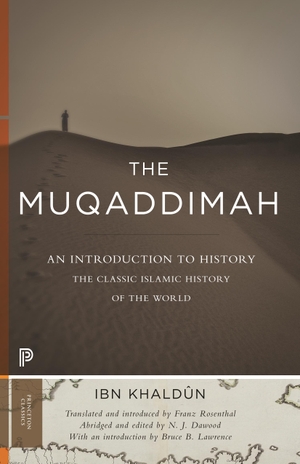Khaldûn, Ibn. Muqaddimah - An Introduction to History. Princeton Univers. Press, 2015.