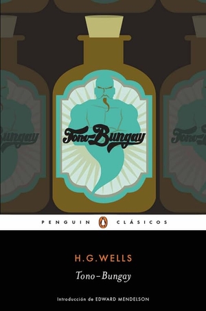 Wells, H. G.. Tono-bungay. Penguin Clásicos, 2016.