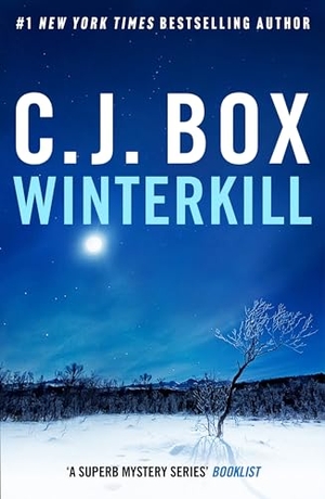 Box, C. J.. Winterkill - the heart-stopping, edge of your seat thriller in the must-read series. Bloomsbury Publishing PLC, 2024.