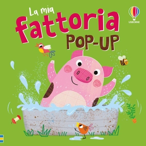 Milbourne, Anna. La mia fattoria pop-up. Usborne, 2026.