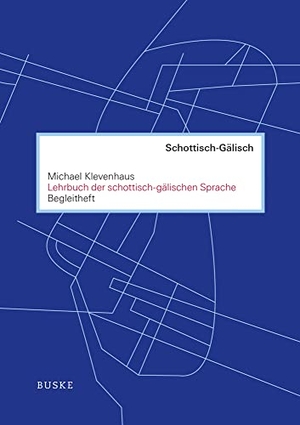 Klevenhaus, Michael. Lehrbuch der schottisch-gälischen Sprache. Begleitheft. Buske Helmut Verlag GmbH, 2020.