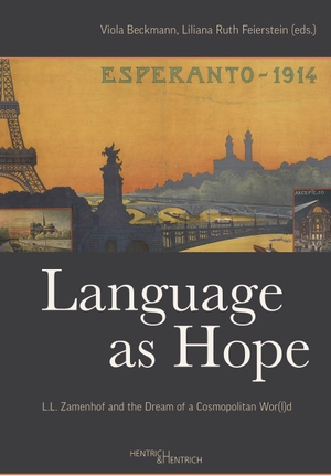 Beckmann, Viola / Liliana Ruth Feierstein (Hrsg.). Language as Hope - L. L. Zamenhof and the Dream of a Cosmopolitan Wor(l)d. Hentrich & Hentrich, 2023.